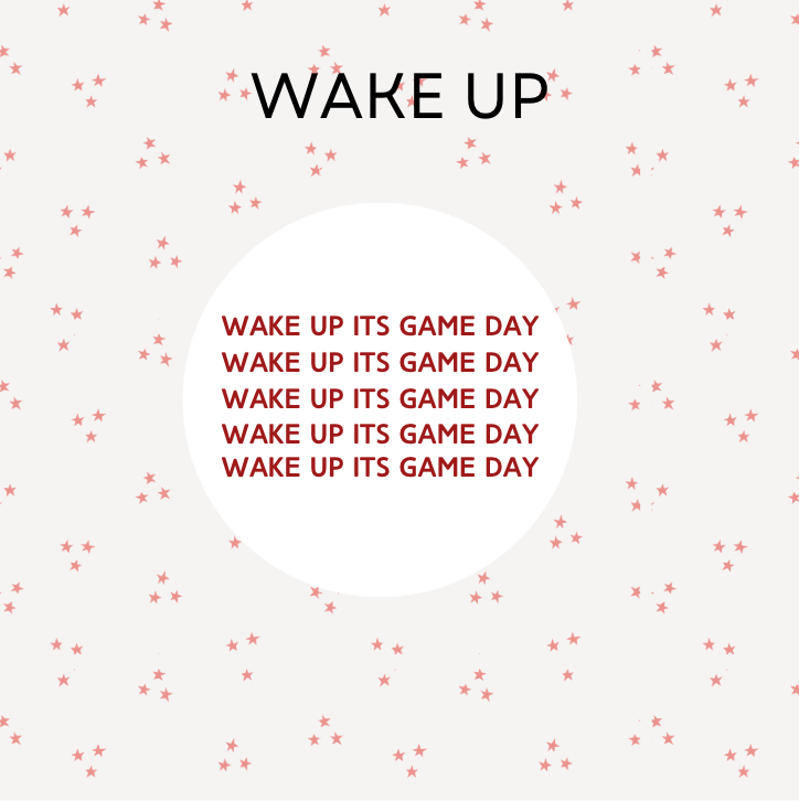 Wake Up It's Game Day