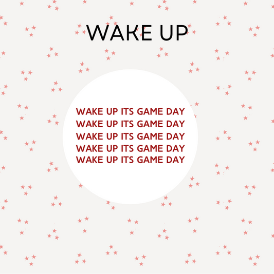 Wake Up It's Game Day