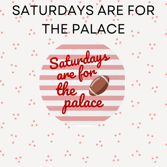 Saturdays are for the Palace