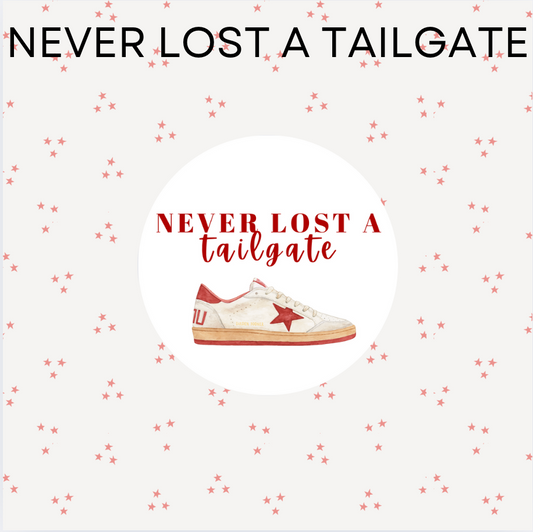Never Lost a Tailgate