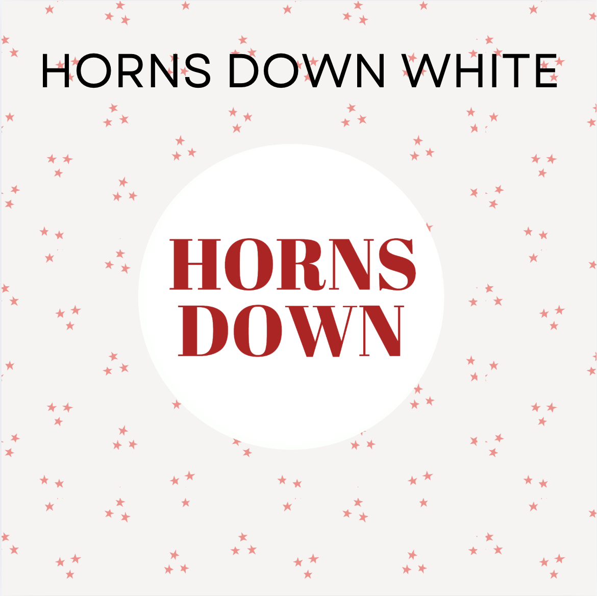 Horns Down White